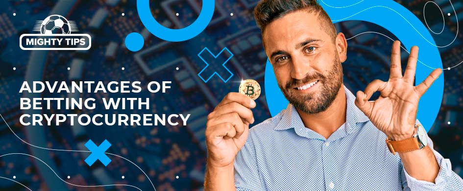 Advantages of betting with crypto