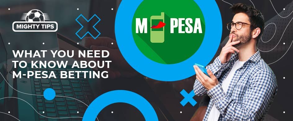 What you need to know about M-Pesa betting