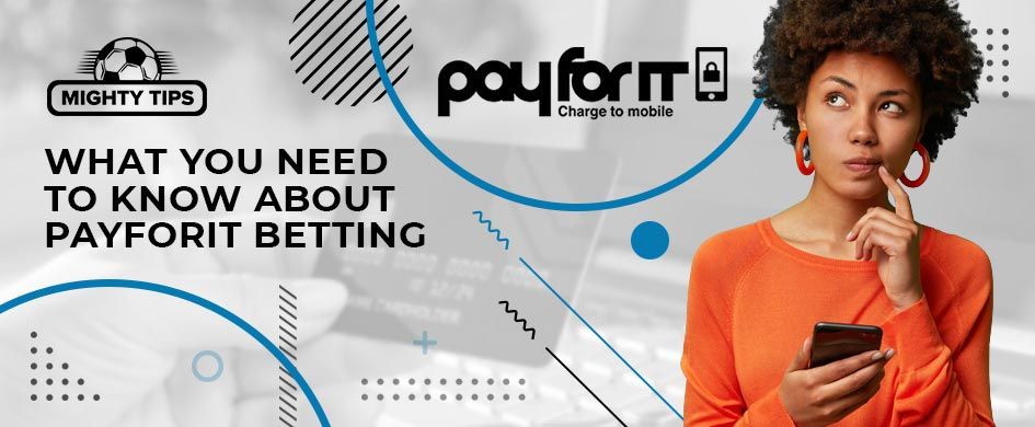 What you need to know about PayForIt betting