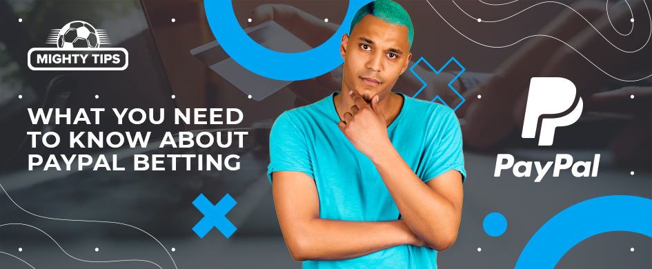 What you need to know about PayPal betting
