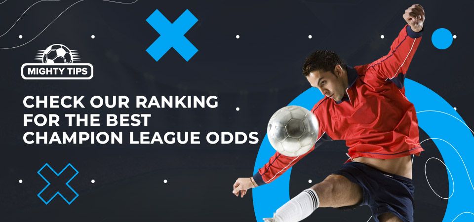 Always Check Bookmakers for the Best Champions League Odds