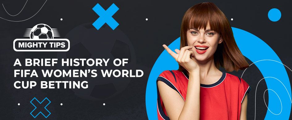 A brief history of FIFA Women’s World Cup betting