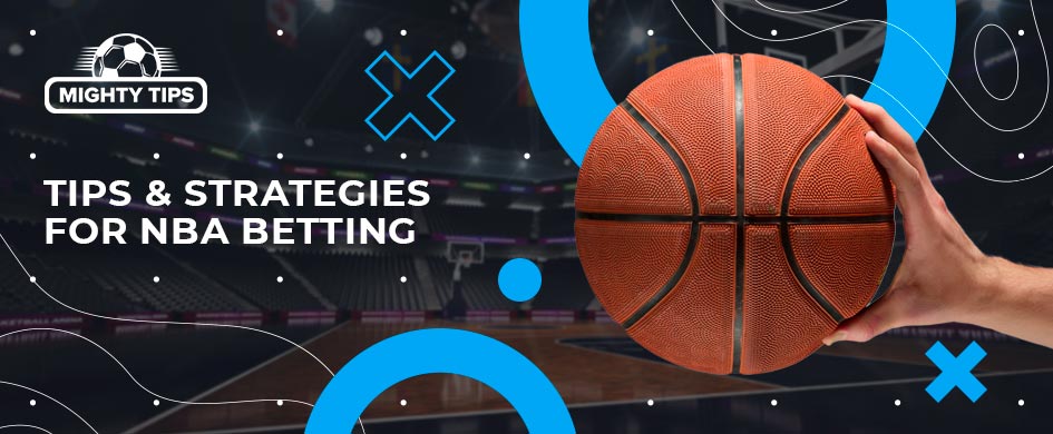 Tips & Strategies for Online NBA Betting Sites