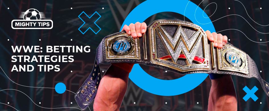 WWE Betting Tips and Strategies